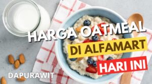 Harga Oatmeal di Alfamart Hari Ini